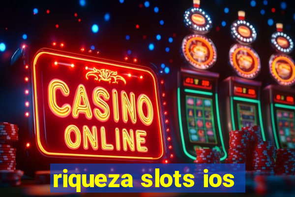 riqueza slots ios